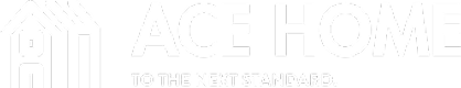ACE HOME TO THE NEXT STANDARD